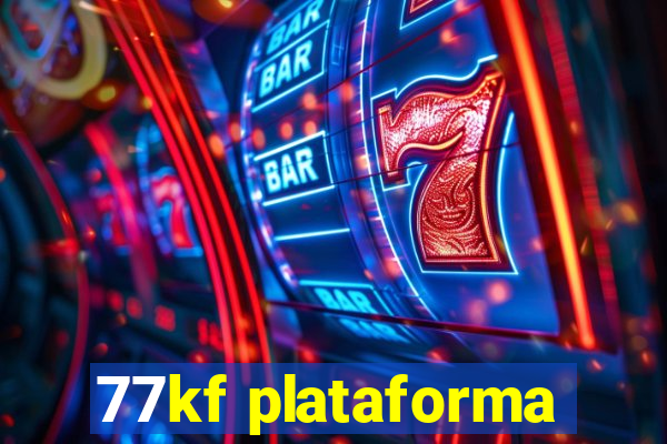 77kf plataforma